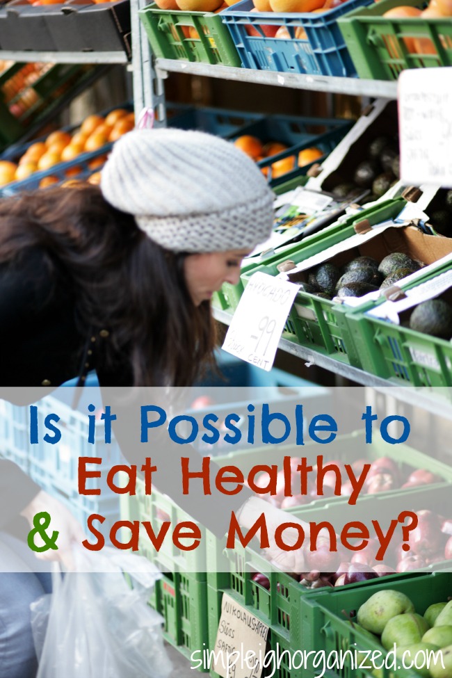 10 Ways To Eat Healthy Meals And Save Money • SimpLeigh Organized